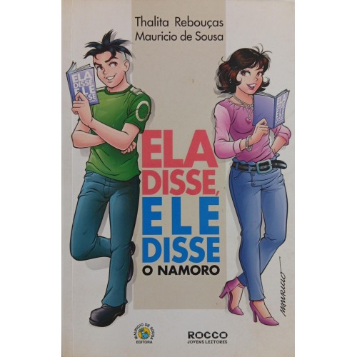 ELA DISSE, ELE DISSE O NAMORO / THALITA REBOUÇAS - MAURICIO DE SOUZA