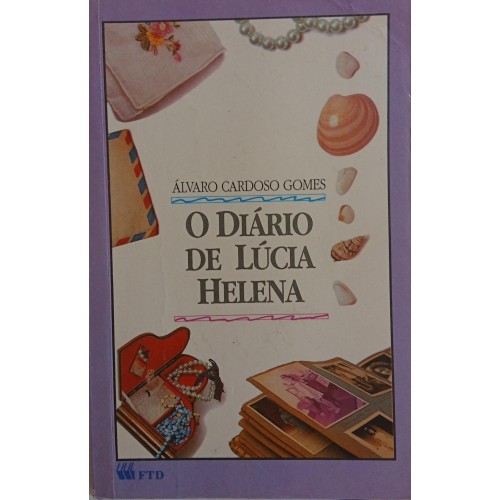 O DIÁRIO DE LÚCIA HELENA / ÁLVARO CARDOSO GOMES
