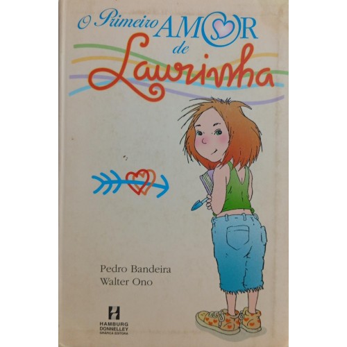 O PRIMEIRO AMOR DE LAURINHA / PEDRO BANDEIRA - WALTER ONO