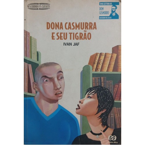 DONA CASMURRA E SEU TIGRÃO / IVAN JAF