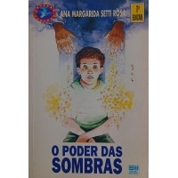 O PODER DAS SOMBRAS / ANA MARGARIDA SETTI ROSA O PODER DAS SOMBRAS / ANA MARGARIDA SETTI ROSA