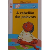 A REBELIÃO DAS PALAVRAS / WILLIAN TUCCI A REBELIÃO DAS PALAVRAS / WILLIAN TUCCI