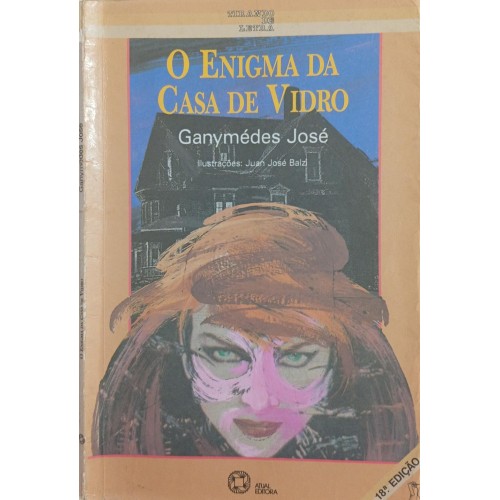 O ENIGMA DA CASA DE VIDRO / GANYMÉDES JOSÉ