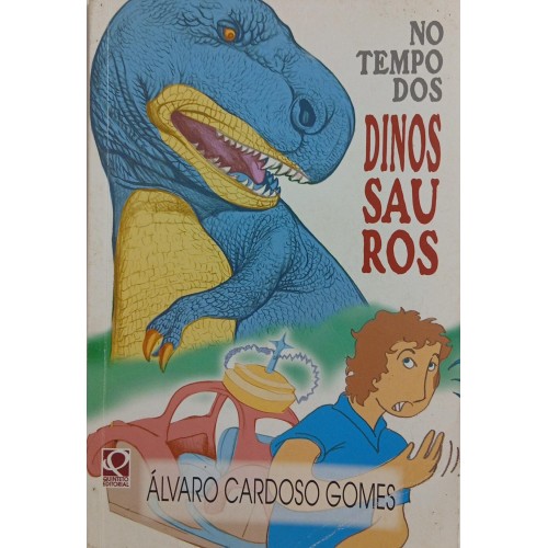 NO TEMPO DOS DINOSSAUROS / ÁLVARO CARDOSO GOMES