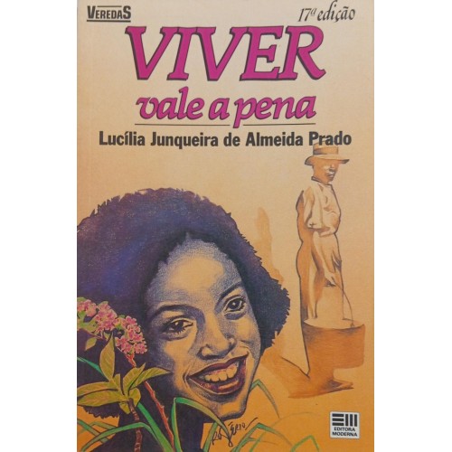 VIVER VALE A PENA / LUCÍLIA JUNQUEIRA DE ALMEIDA PRADO