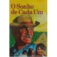 O SONHO DE CADA UM / LUCÍLIA J. DE ALMEIDA PRADO O SONHO DE CADA UM / LUCÍLIA J. DE ALMEIDA PRADO