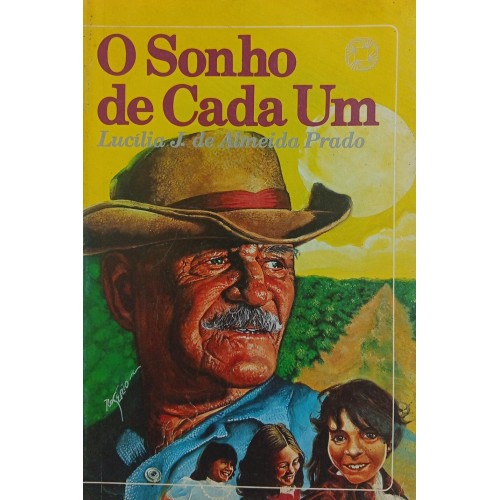O SONHO DE CADA UM / LUCÍLIA J. DE ALMEIDA PRADO