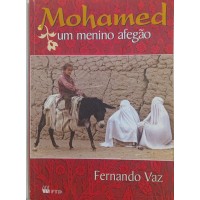MOHAMED UM MENINO AFEGÃO / FERNANDO VAZ MOHAMED UM MENINO AFEGÃO / FERNANDO VAZ