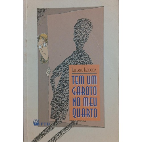 TEM UM GAROTO NO MEU QUARTO / LILIANA IACOCCA