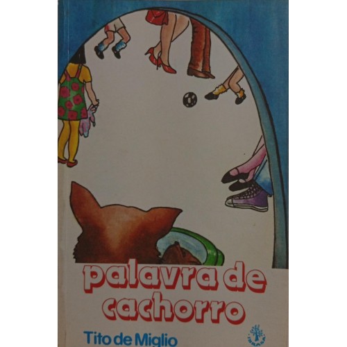 PALAVRA DE CACHORRO / TITO DE MIGLIO