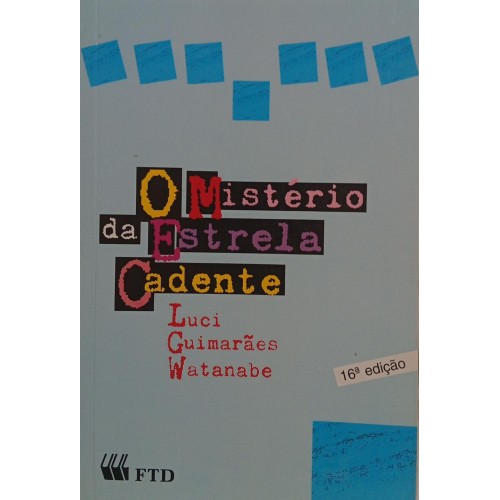 O MISTÉRIO DA ESTRELA CADENTE / LUCI GUIMARÃES WATANABE