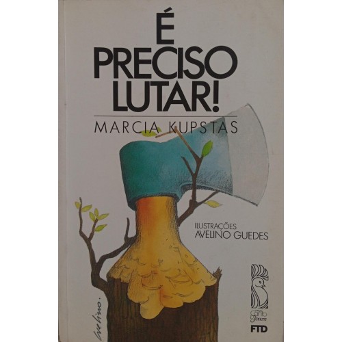 É PRECISO LUTAR! / MARCIA KUPSTAS