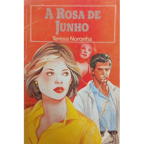 A ROSA DE JUNHO / TERESA NORONHA