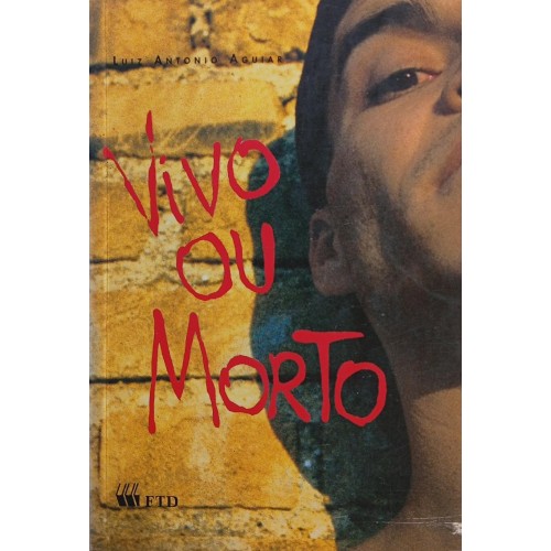 VIVO OU MORTO / LUIZ ANTONIO AGUIAR