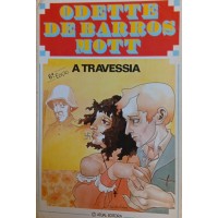 A TRAVESSIA / ODETTE DE BARROS MOTT A TRAVESSIA / ODETTE DE BARROS MOTT