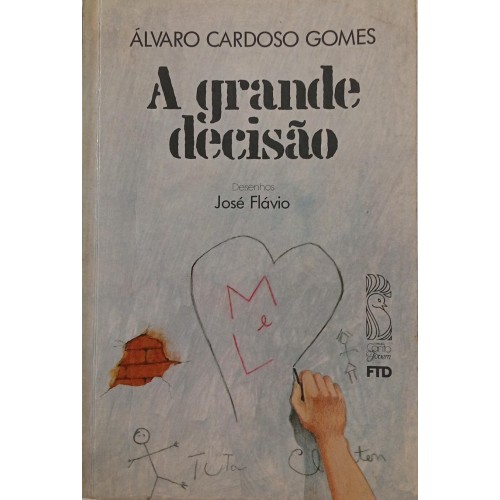 A GRANDE DECISÃO / ÁLVARO CARDOSO GOMES