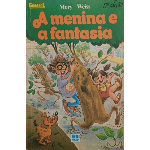 A MENINA E A FANTASIA / MERY WEISS