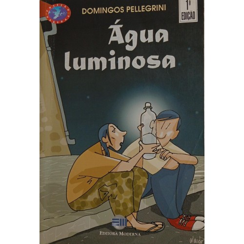 ÁGUA LUMINOSA / DOMINGOS PELLEGRINI