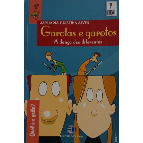 GAROTAS E GAROTOS A DANÇA DOS DIFERENTES / JANUÁRIA CRISTINA ALVES