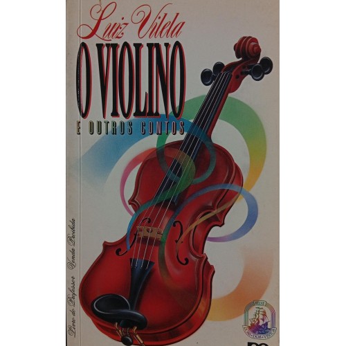 O VIOLINO E OUTROS CONTOS / LUIZ VILELA