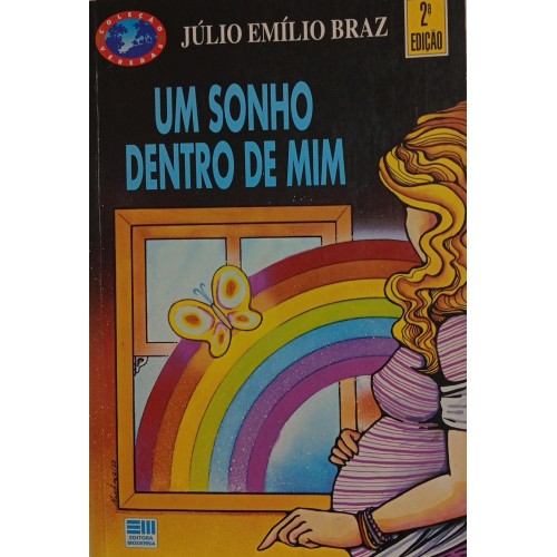 UM SONHO DENTRO DE MIM / JÚLIO EMÍLIO BRAZ