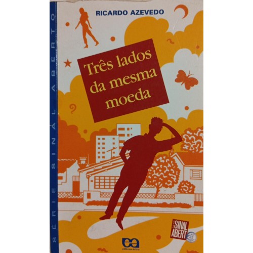 TRÊS LADOS DA MESMA MOEDA / RICARDO AZEVEDO