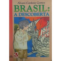 BRASIL: A DESCOBERTA / ÁVARO CARDOSO GOMES BRASIL: A DESCOBERTA / ÁVARO CARDOSO GOMES