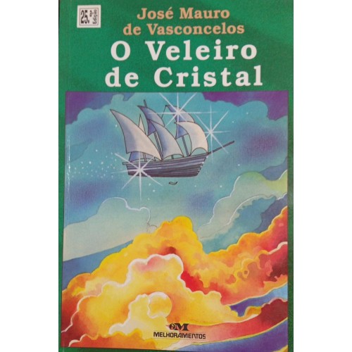 O VELEIRO DE CRISTAL / JOSÉ MAURO DE VASCONCELOS