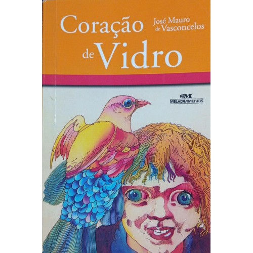 CORAÇÃO DE VIDRO / JOSÉ MAURO DE VASCONCELOS
