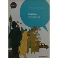 HISTÓRIAS VERDADEIRAS / GISELDA LAPORTA NICOLELIS