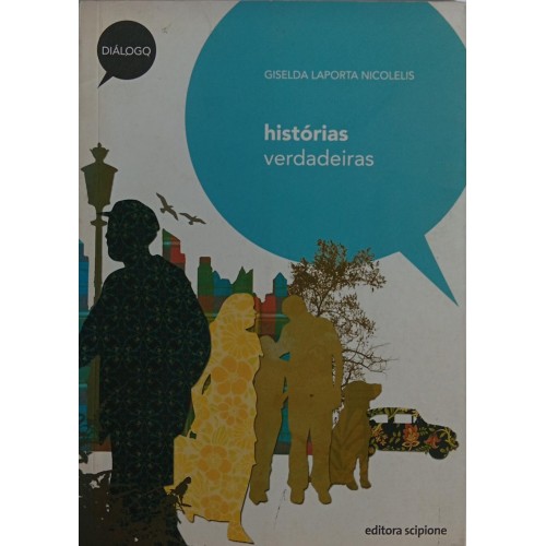 HISTÓRIAS VERDADEIRAS / GISELDA LAPORTA NICOLELIS