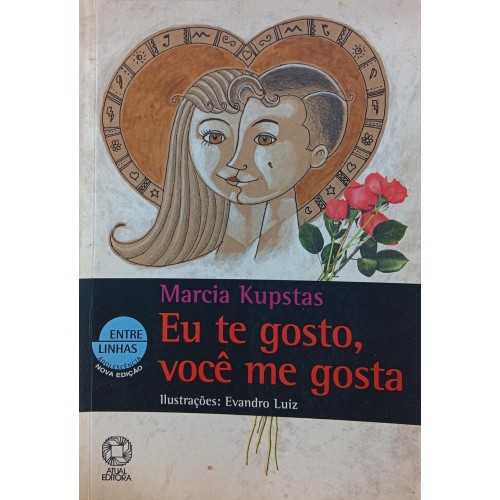 EU TE GOSTO, VOCÊ ME GOSTA / MARCIA KUPSTAS