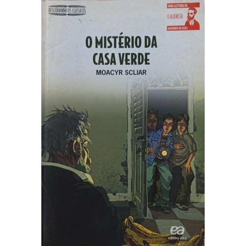O MISTÉRIO DA CASA VERDE / MOACYR SCLIAR