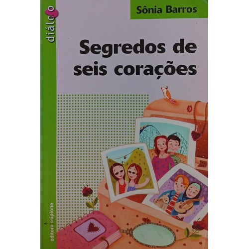 SEGREDOS DE SEIS CORAÇÕES / SÔNIA BARROS