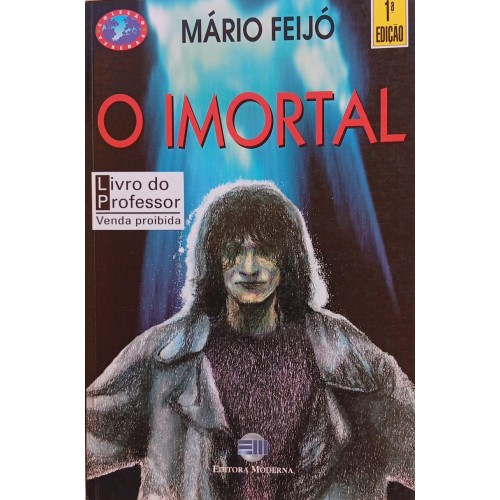 O IMORTAL / MÁRIO FEIJÓ