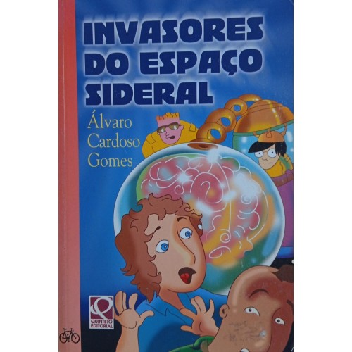 INVASORES DO  ESPAÇO SIDERAL / ÁLVARO CARDOSO GOMES
