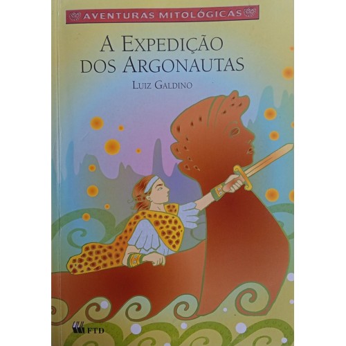 A EXPEDIÇÃO DOS ARGONAUTAS /  LUIZ GALDINO