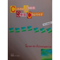 CINCO ANOS SEM CHOVER / LINO DE ALBERGARIA