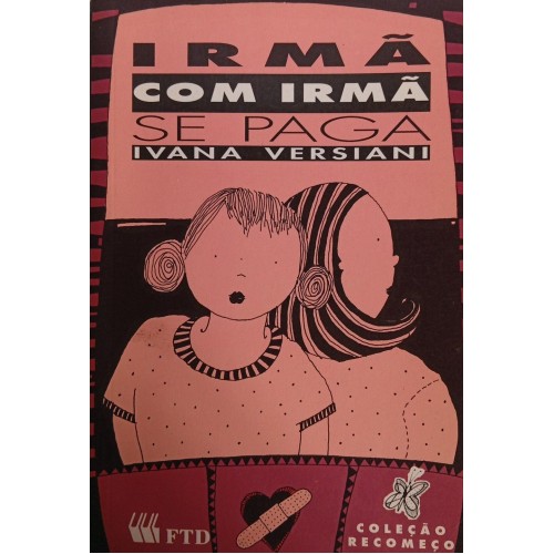 IRMÃ COM IRMÃ SE PAGA / IVANA VERSIANI