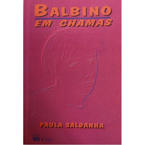 BALBINO EM CHAMAS /  PAULA SALDANHA