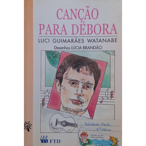 CANÇÃO DE DÉBORA / LUCI GUIMARÃES  WATANABE