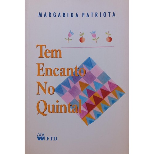 TEM ENCANTO NO QUINTAL / MARGARIDA PATRIOTA