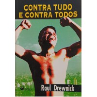 CONTRA TUDO E CONTRA TODOS / RAUL DREWNICK CONTRA TUDO E CONTRA TODOS / RAUL DREWNICK
