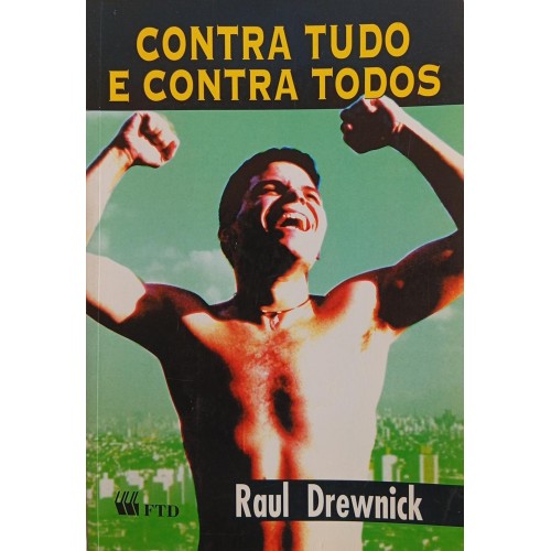 CONTRA TUDO E CONTRA TODOS / RAUL DREWNICK