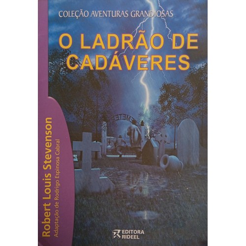 O LADRÃO DE CADÁVERES  / ROBERT LOUIS STEVENSON