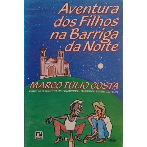 AVENTURA DOS FILHOS NA BARRIGA DA NOITE / MARCO TÚLIO COSTA