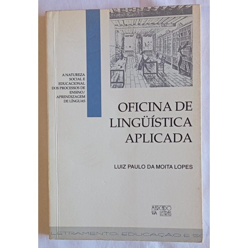OFICINA DE LINGUÍSTICA APLICADA / LUIZ PAULO DA MOITA LOPES