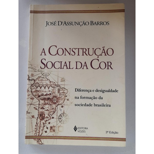A CONSTRUÇÃO SOCIAL DA COR - JOSÉ D´ASSUNÇÃO...