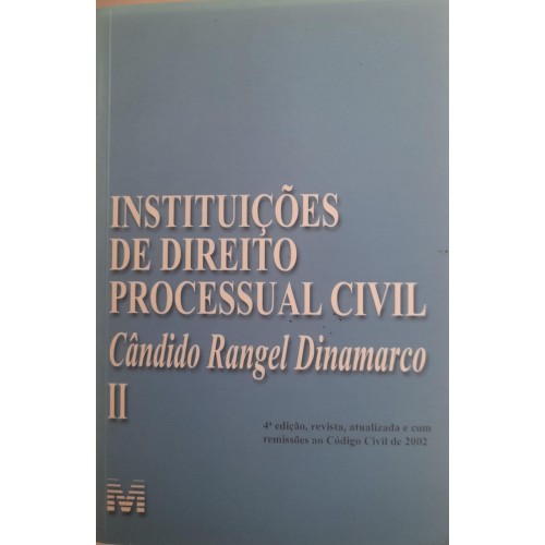 INSTITUIÇÕES DE DIREITO PROCESSUAL CIVIL VOL.2/CÂNDIDO RANGEL DINAMARCO