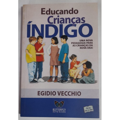 EDUCANDO CRIANÇAS ÍNDIGO/EGIDIO VECCHIO